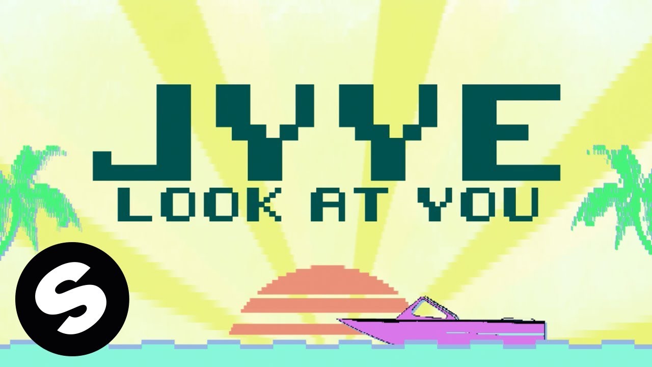Jyye - Look At You (Official Lyric Video)