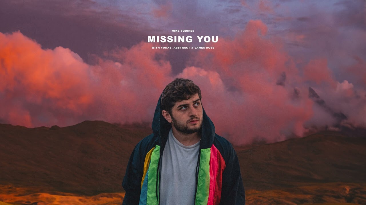 Mike Squires - Missing You (feat. YONAS, Abstract & James Rose)