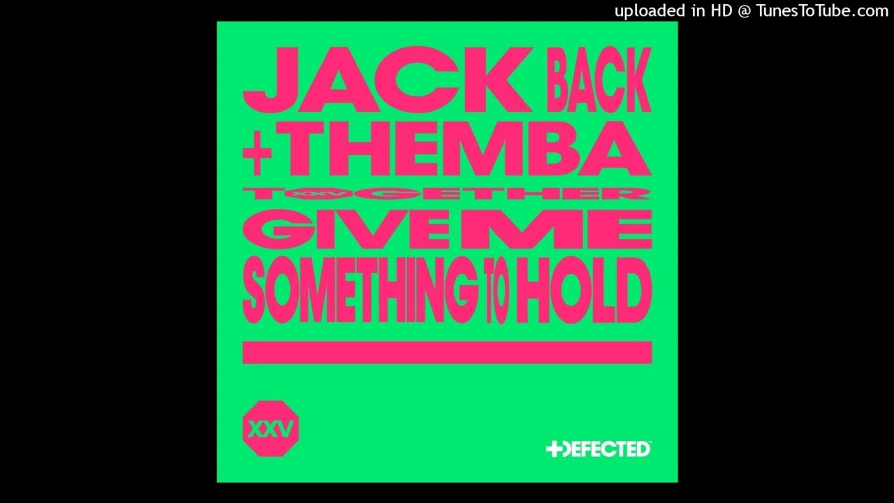 Jack Back, THEMBA, David Guetta - Give Me Something To Hold