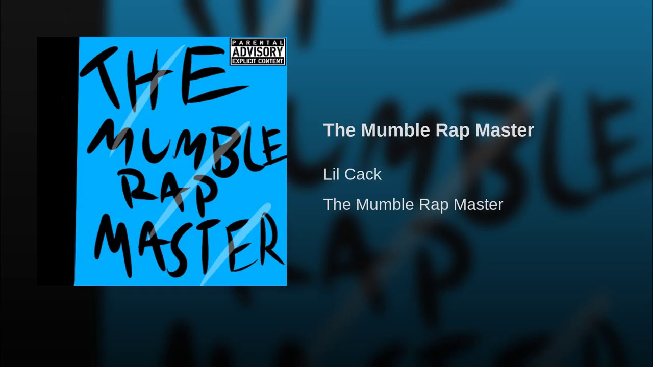 Lil Cack - The Mumble Rap Master