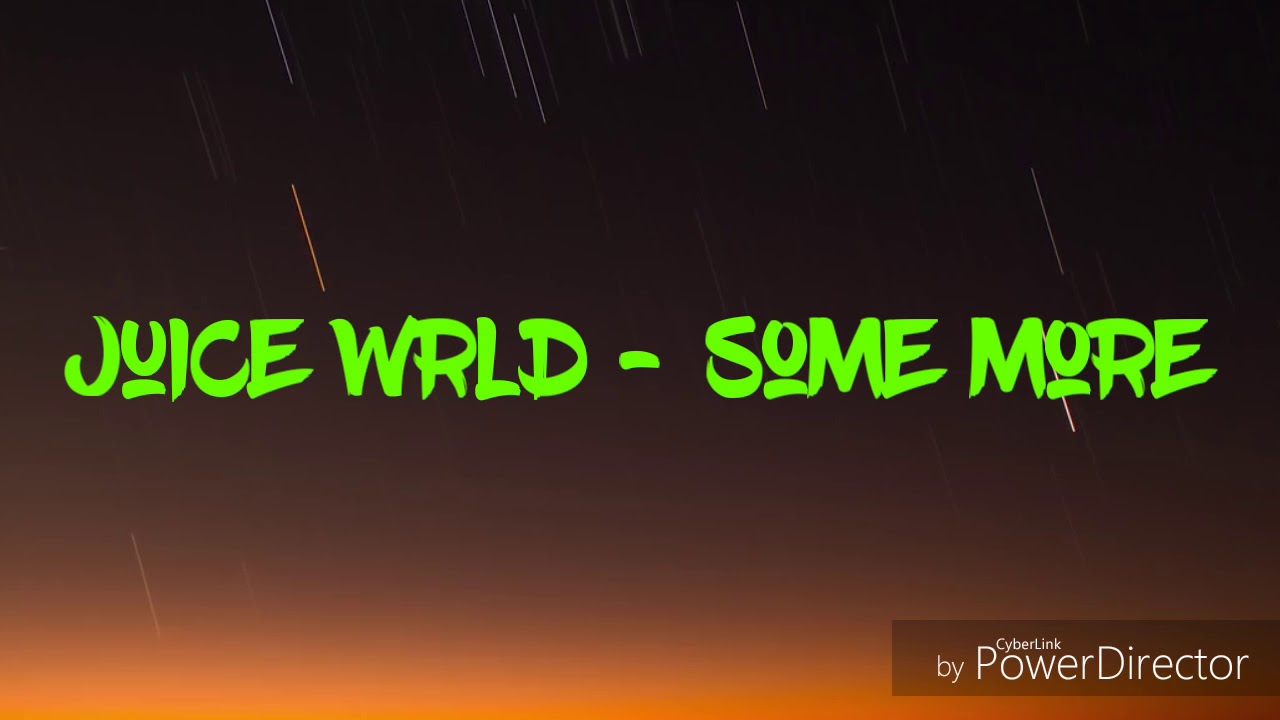 Juice Wrld - Some More (Lyrics)