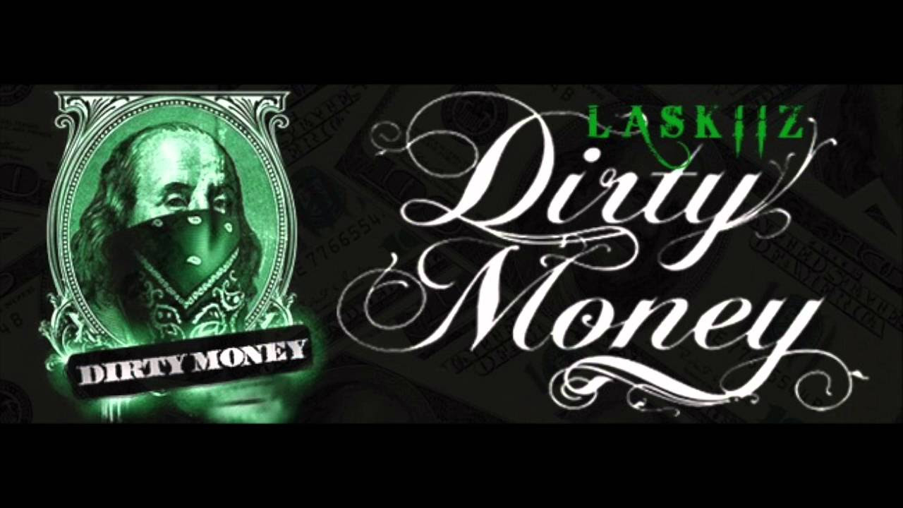 LASKIIZ - DIRTY MONEY - ( AUDIO )