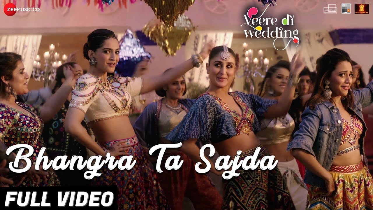 Bhangra Ta Sajda - Full Video | Veere Di Wedding | Kareena, Sonam, Swara, Shikha | Neha Kakkar