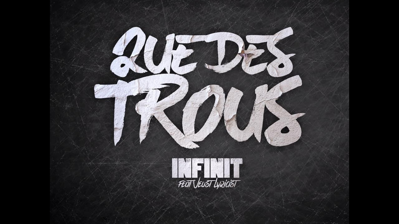 Infinit' feat Veust Lyricist - Que des Trous