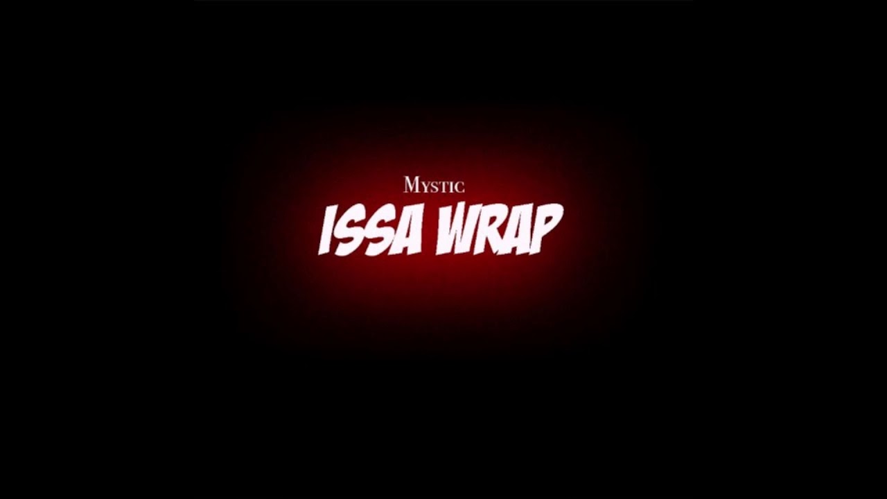 Mystic - Issa Wrap/Break-Up Song (Audio)