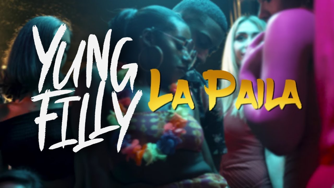 Yung Filly - La Paila [Music Video]
