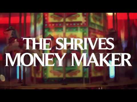 THE SHRIVES - MONEY MAKER (OFFICIAL MUSIC VIDEO)