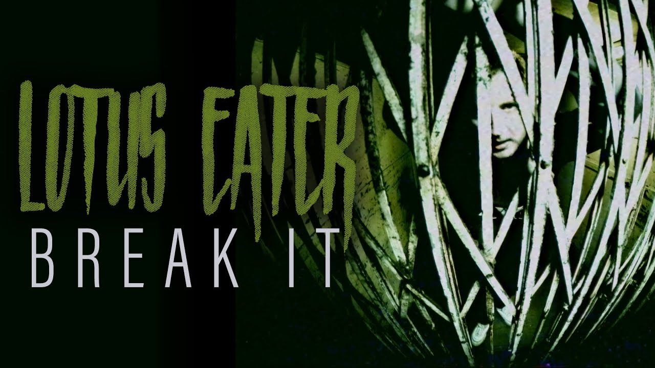 Lotus Eater - Break It (Official Music Video)