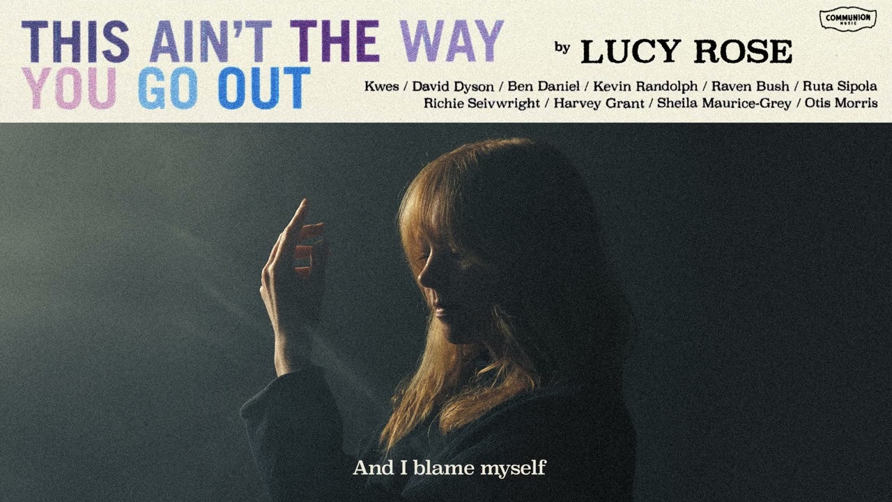 Lucy Rose - This Ain't The Way You Go Out (Lyric Video)