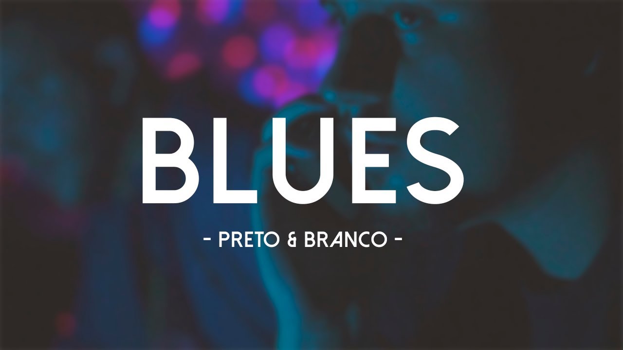 Preto & Branco - Blues (Clipe Oficial)