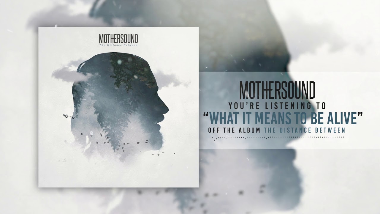 Mothersound - What It Means To Be Alive