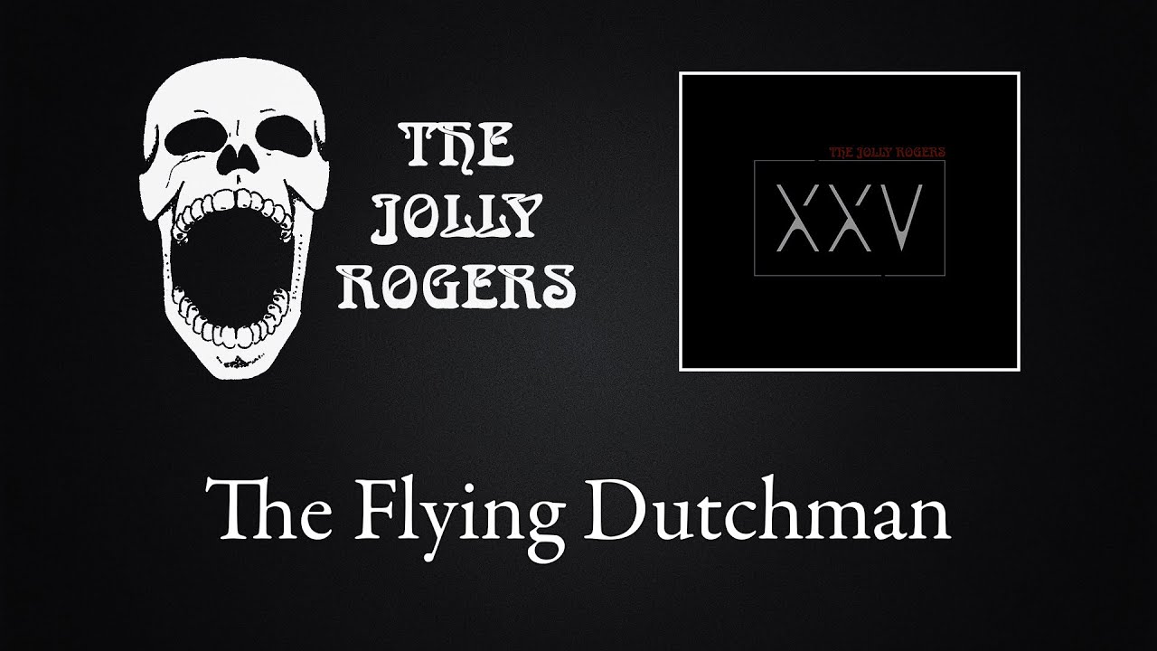 The Jolly Rogers - XXV: The Flying Dutchman