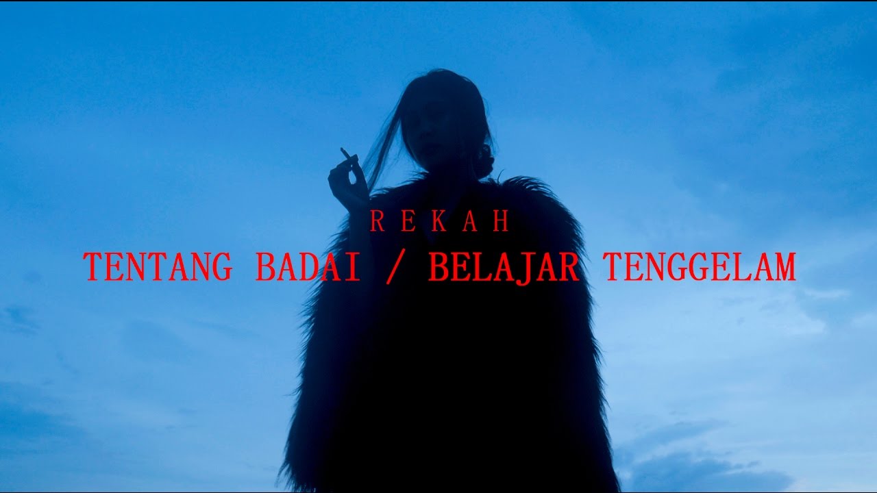 ｒｅｋａｈ『Tentang Badai / Belajar Tenggelam』 [Official MV]