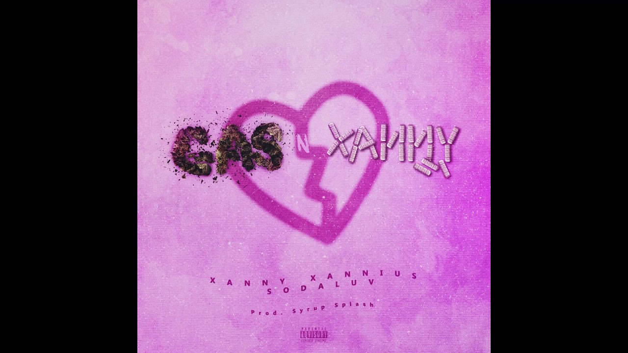 Xanny Xannius - Gas n Xanny ft. SODA LUV