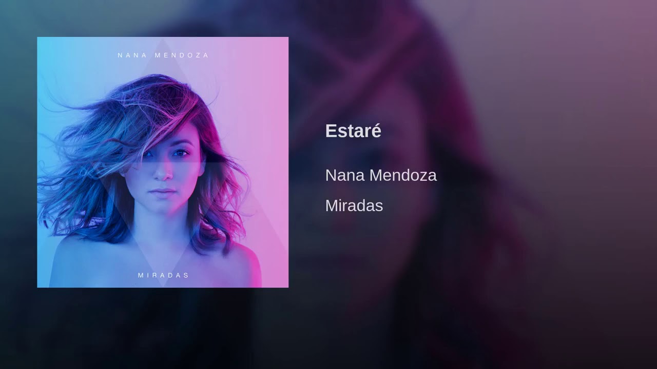 Nana Mendoza - Estaré