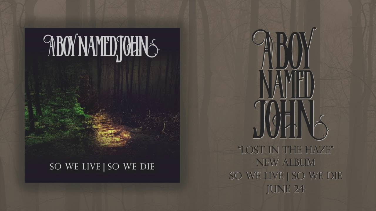 A Boy Named John - "Lost in the Haze" (Album Stream)