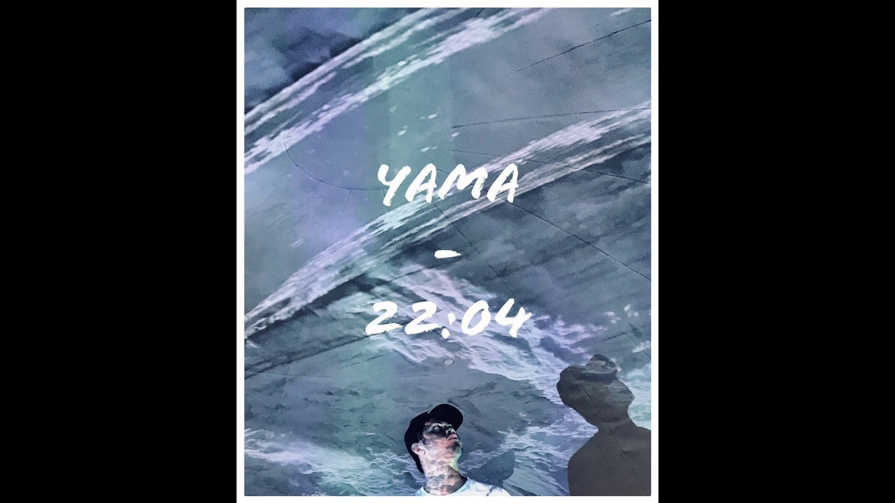 YAMA - 22:04 (Audio)