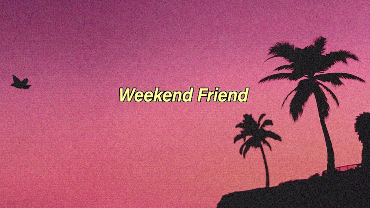 Weekend Friend - ASTN