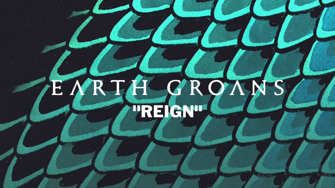 Earth Groans - Reign (feat. J.T. Cavey)