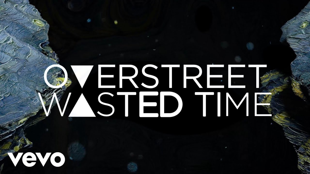 Overstreet - Wasted Time (Lyric Video)
