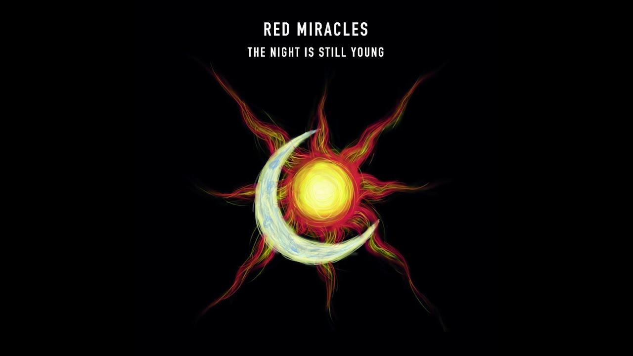 Red Miracles - The Night Is Still Young (Audio)