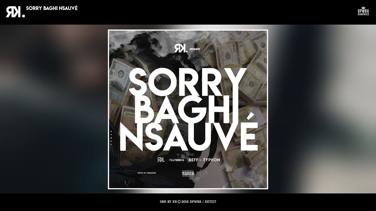 Youcancallmekr - Sorry Baghi Nsauvé ft REFF & Typhon [ Audio Officiel ] Prod. By Penacho