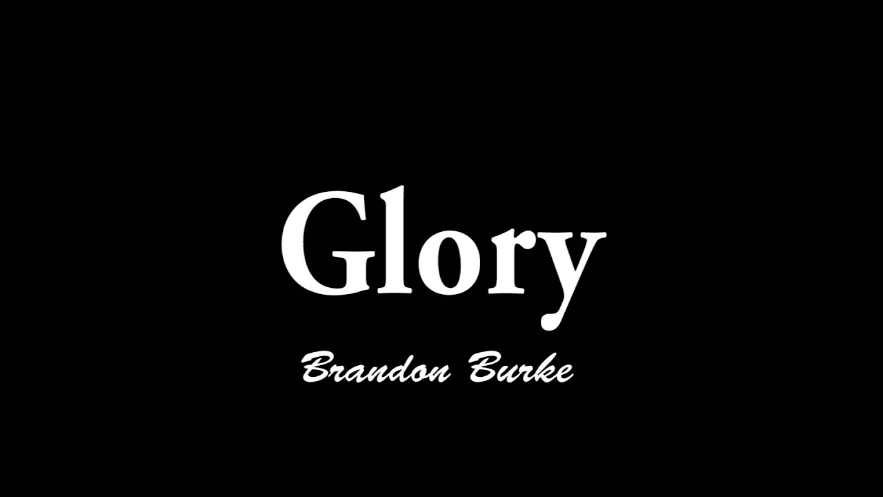 Glory - B. (Brandon Burke)
