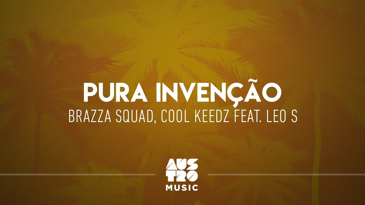 Brazza Squad, Cool Keedz feat. Leo S - Pura Invenção