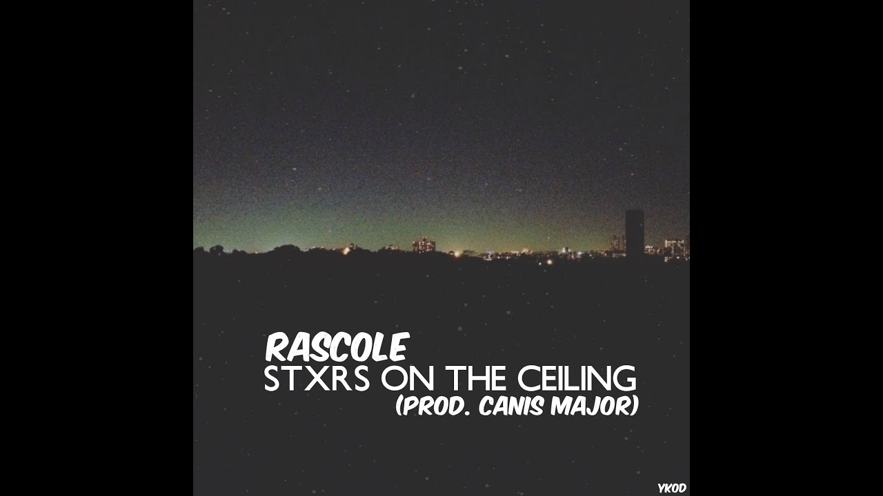 RASCOLE - STXRS ON THE CEILING (PROD. CANIS MAJOR) [NEW HIPHOP] [2019] RIP XXXTENTACION