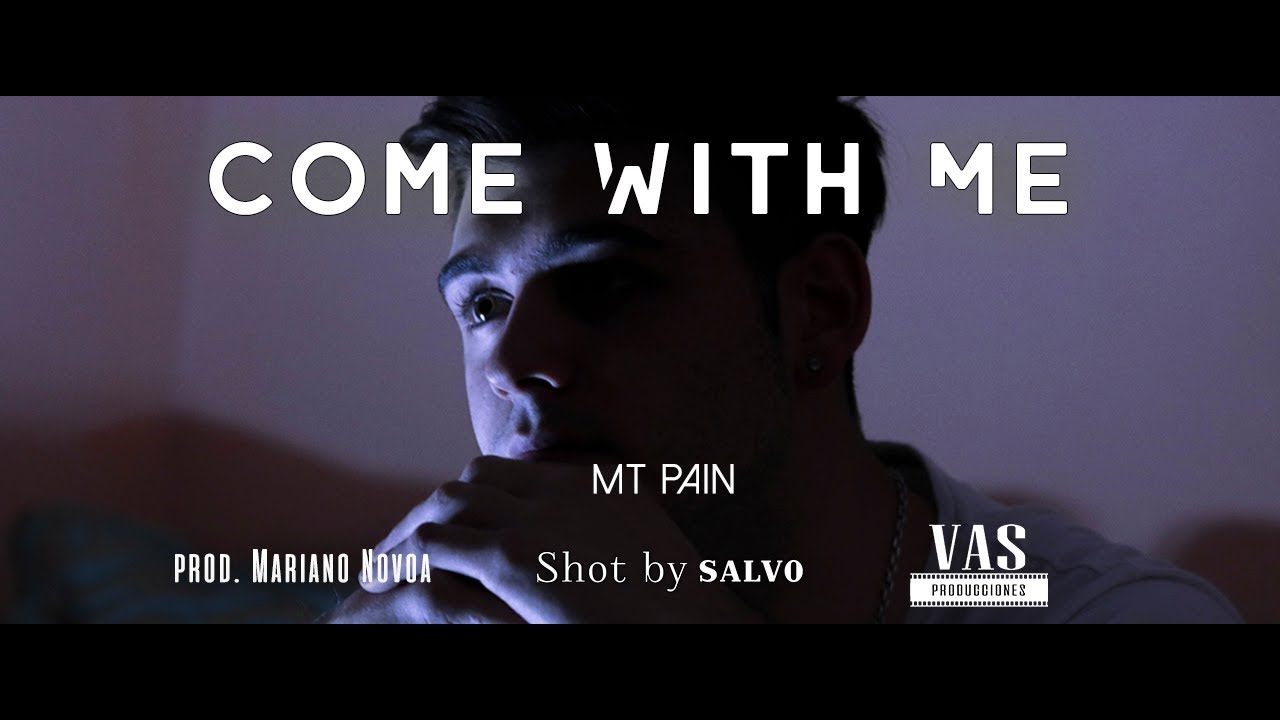 MT Pain - Come With Me (Shot by SALVO)