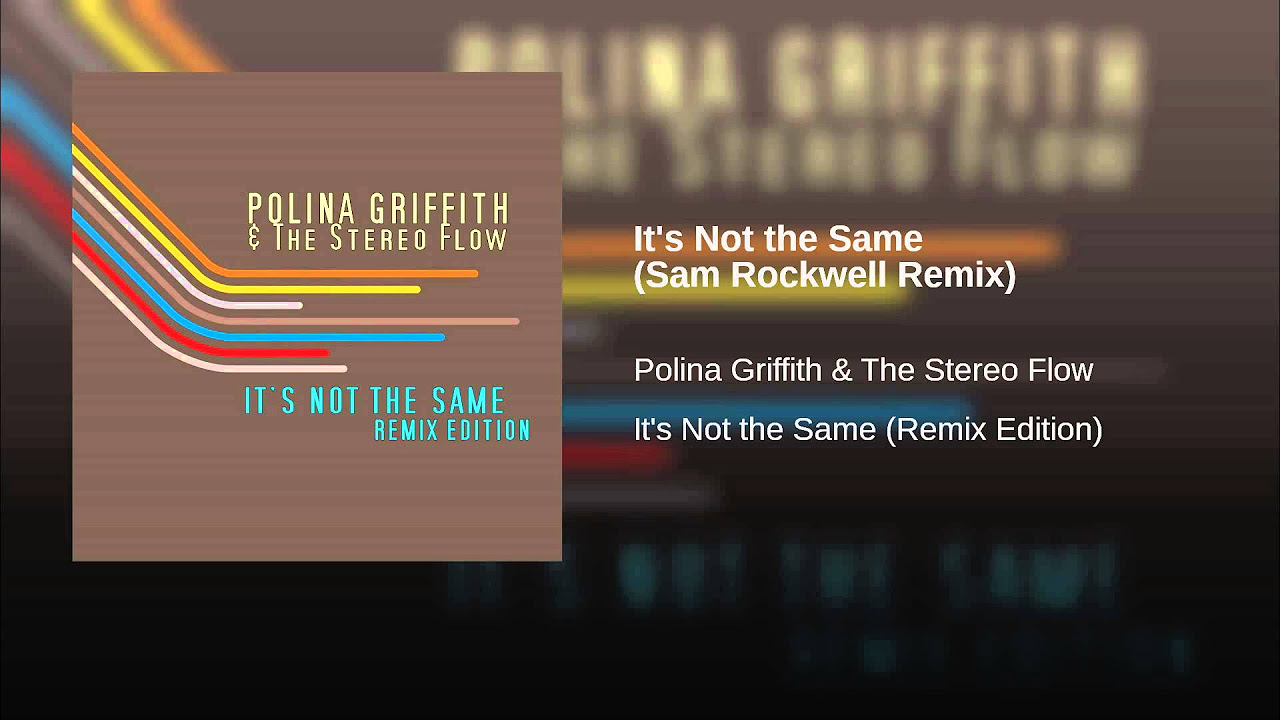 It's Not the Same (Sam Rockwell Remix)