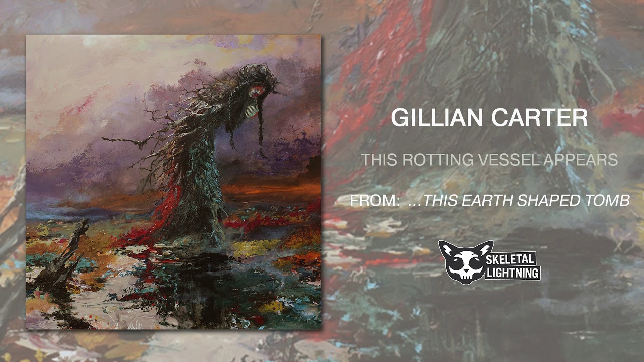 Gillian Carter - This Rotting Vessel Appears [OFFICIAL AUDIO]