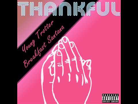 Breakfast Santana  - Thankful (feat. Young Trotter)