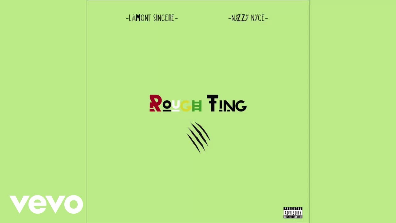 Lamont Sincere - Rough Ting (Audio) ft. Nyzzy Nyce