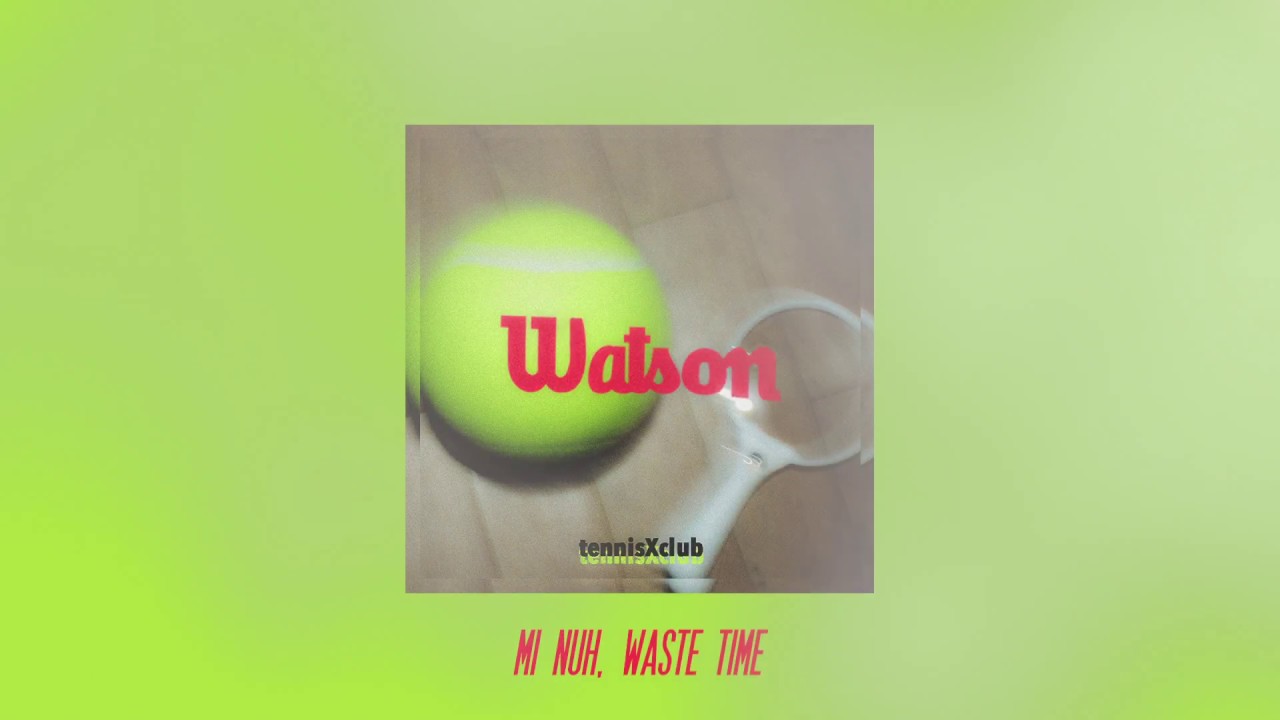 TENNISXCLUB - WATSON (Lyric Video)