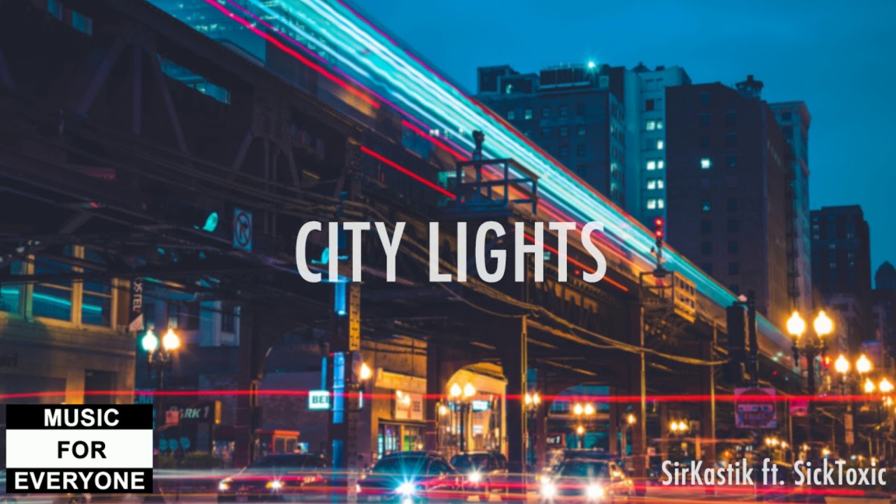 SirKastik - City Lights ft. SickToxic