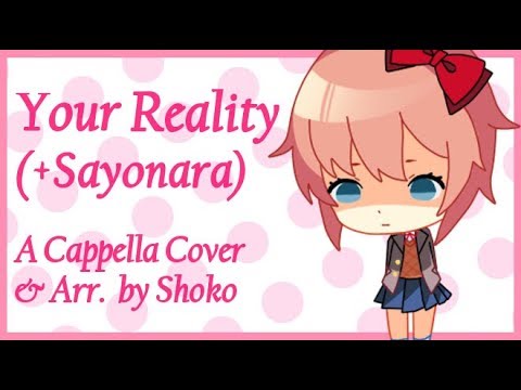 [Shokoどん] Your Reality - A Cappella Cover [Doki Doki Literature Club Theme Song]