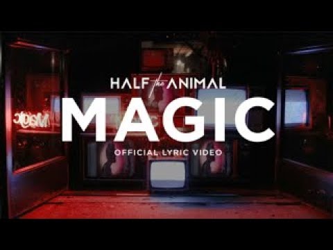 Half the Animal - Magic (Official Lyric Video)