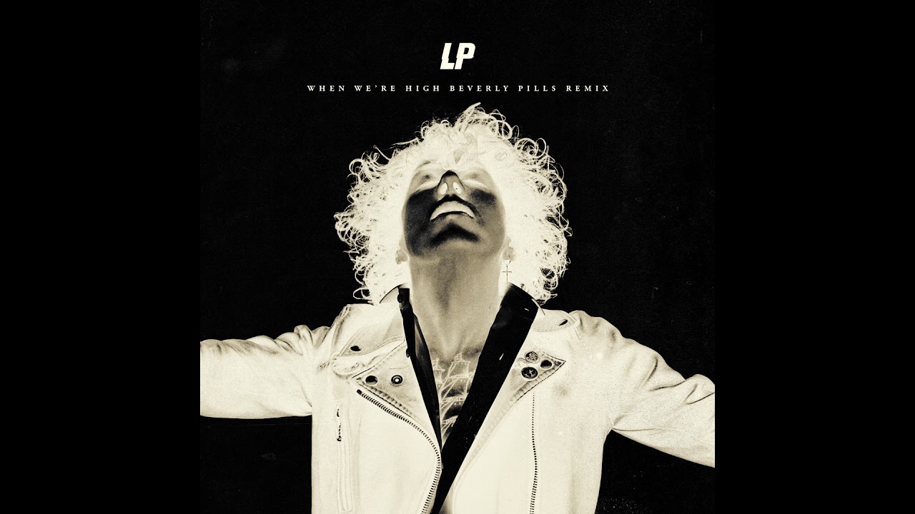 LP - When We're High (Beverly Pills Remix)