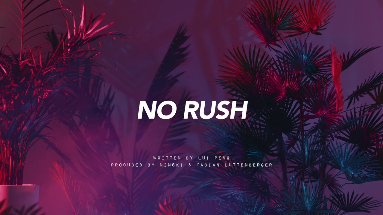 Lui Peng - No Rush (Official Audio)