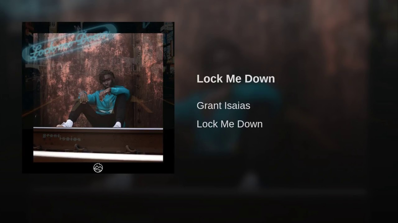 Grant Isaias - Lock Me Down (Audio)