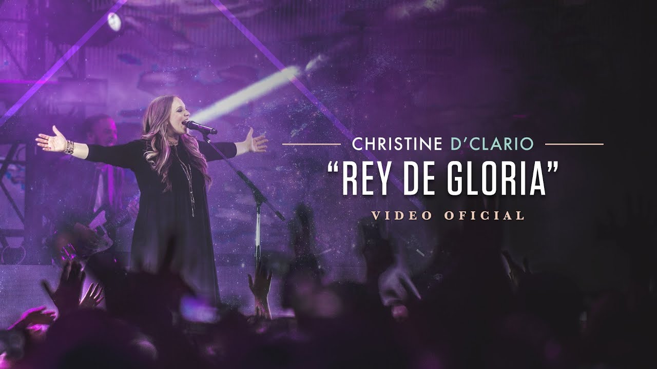 Christine D'Clario - Rey De Gloria