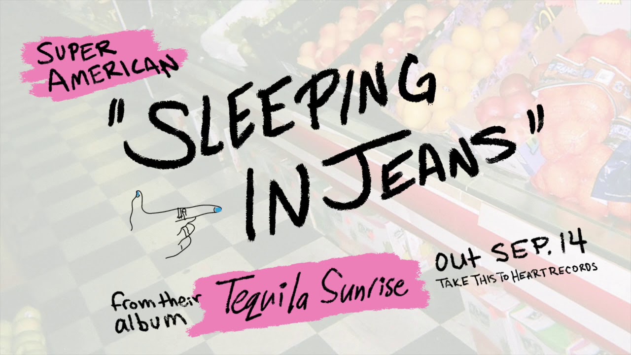 Super American - "Sleeping In Jeans'