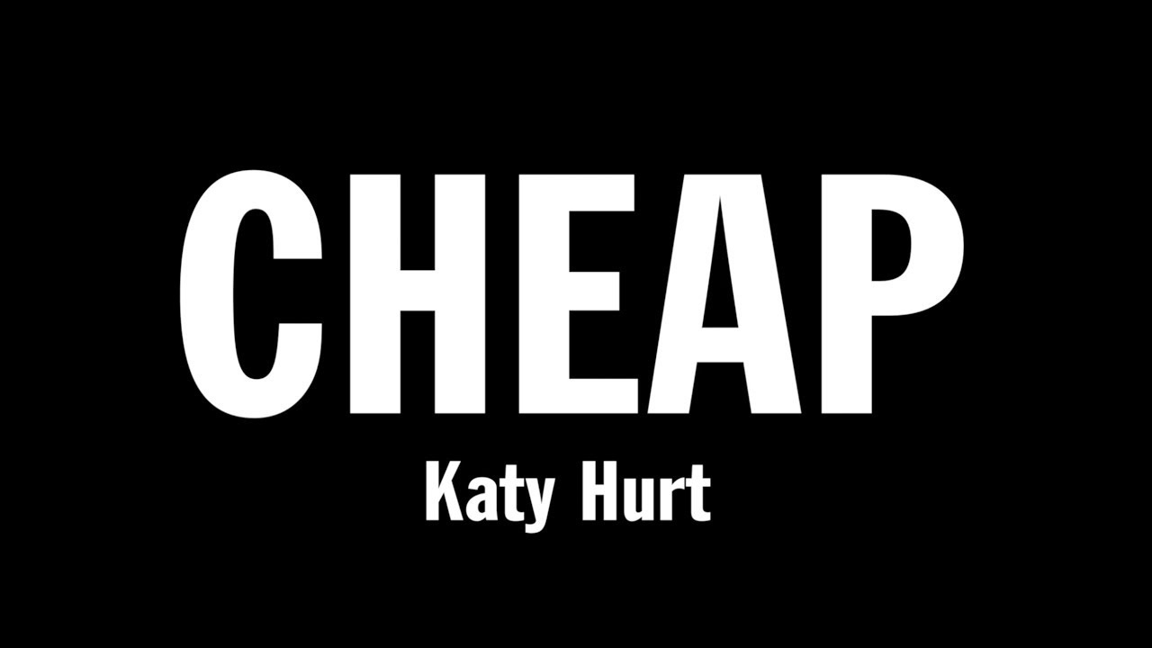 Katy Hurt - Cheap (Official Music Video)