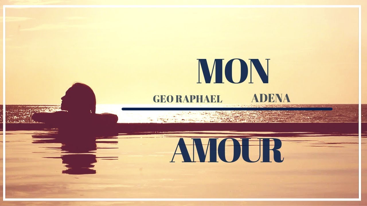 Geo Raphael & Adena - Mon Amour | Lyric Video