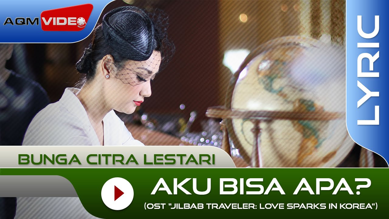 Bunga Citra Lestari - Aku Bisa Apa? (OST. Jilbab Traveler) | Official Lyric Video