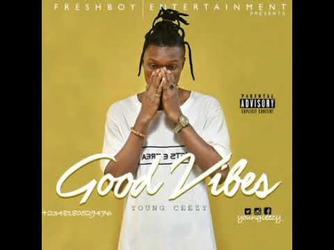 Young Ceezy - Good Vibes (Audio)