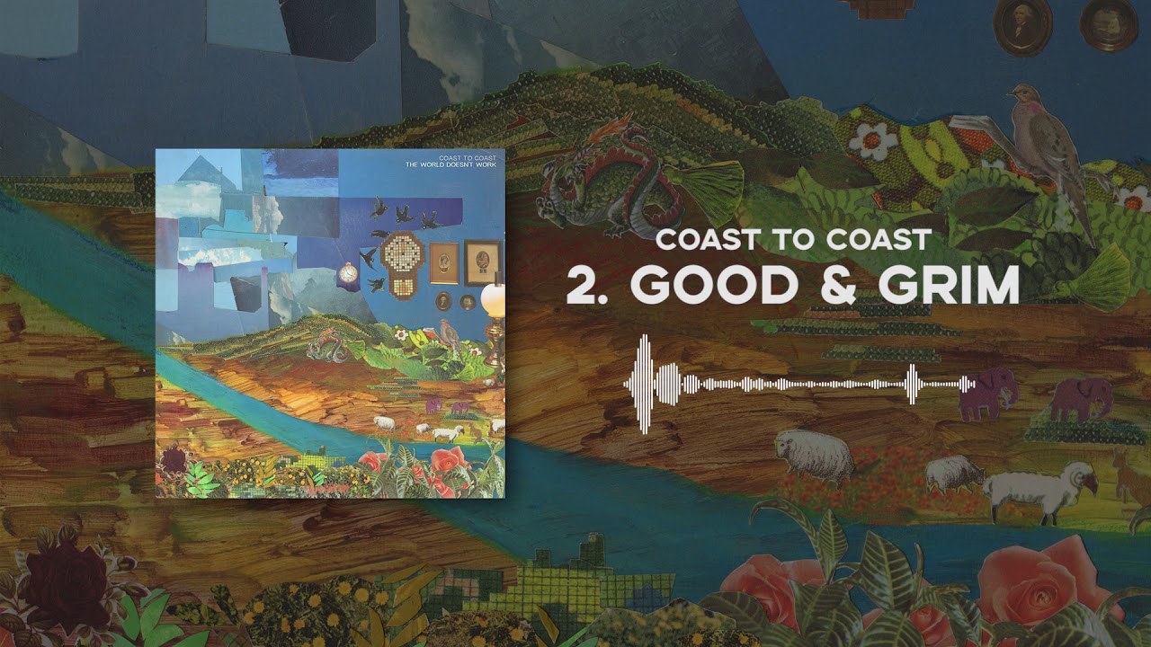 Coast To Coast - Good and Grim