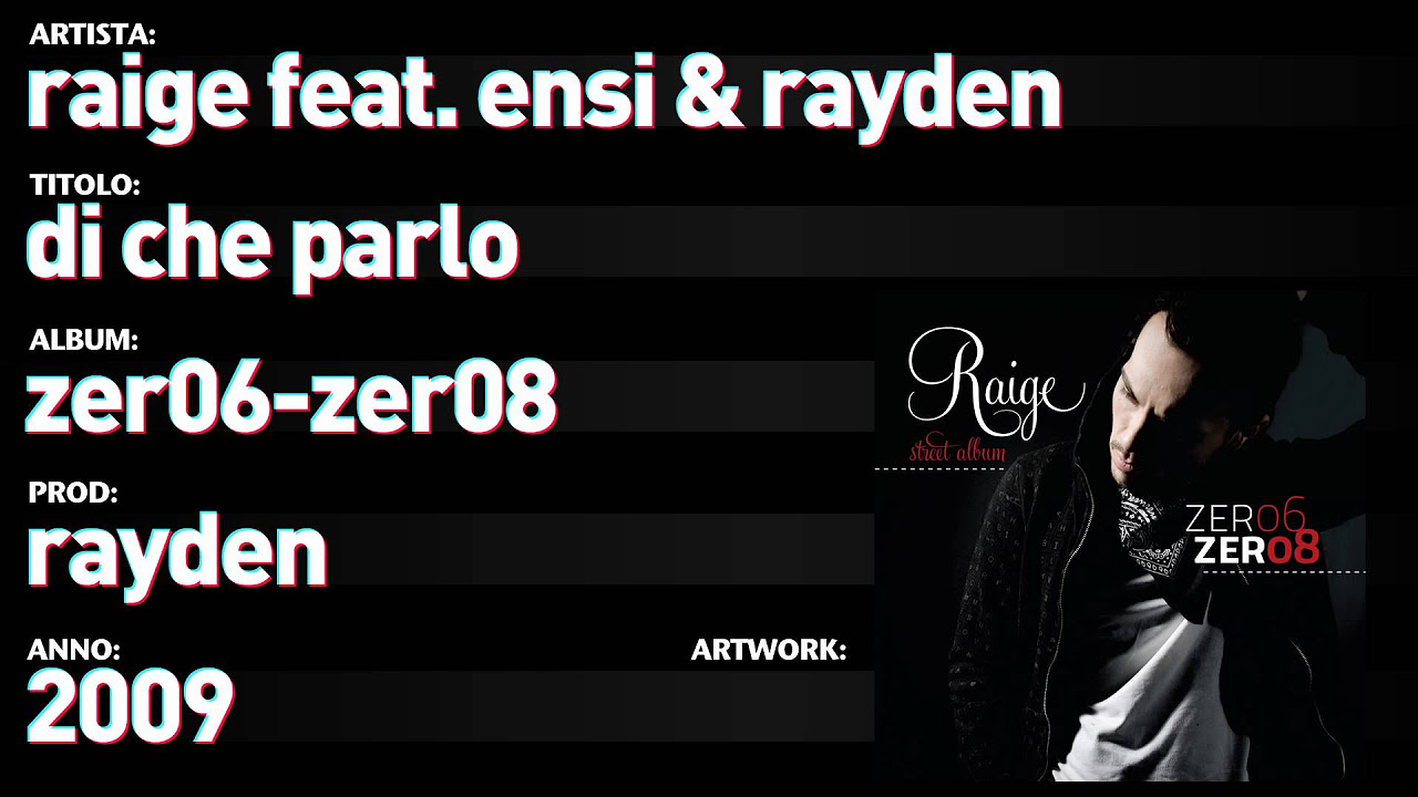Raige feat. Ensi & Rayden - Zer06 Zer08 - 04 - "Di Che Parlo"