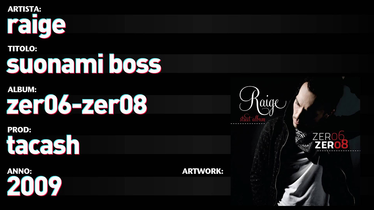 Raige - Zer06 Zer08 - 09 - "Suonami Boss"